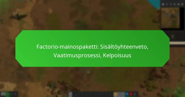 Factorio-mainospaketti: Sisältöyhteenveto, Vaatimusprosessi, Kelpoisuus