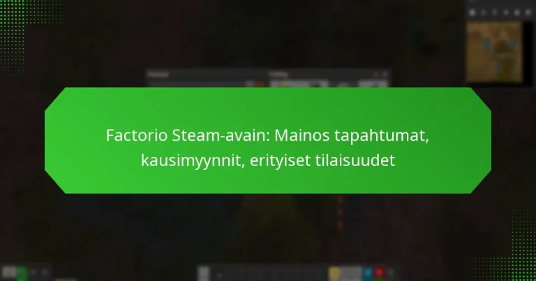Factorio Steam-avain: Mainos tapahtumat, kausimyynnit, erityiset tilaisuudet