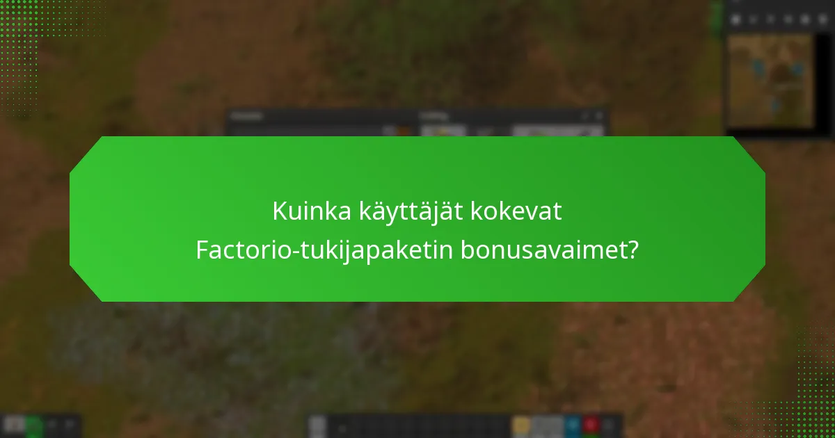 Kuinka käyttäjät kokevat Factorio-tukijapaketin bonusavaimet?