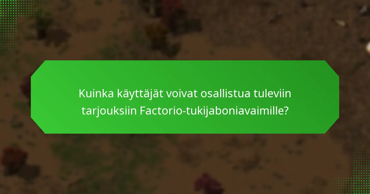Millaisia historiallisia bonuksia on tarjottu Factorio-tukijaboniavaimille?