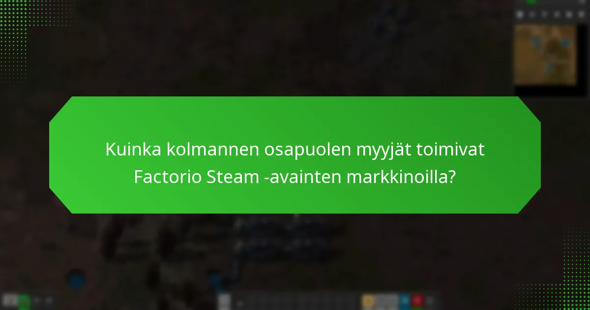 Kuinka kolmannen osapuolen myyjät toimivat Factorio Steam -avainten markkinoilla?