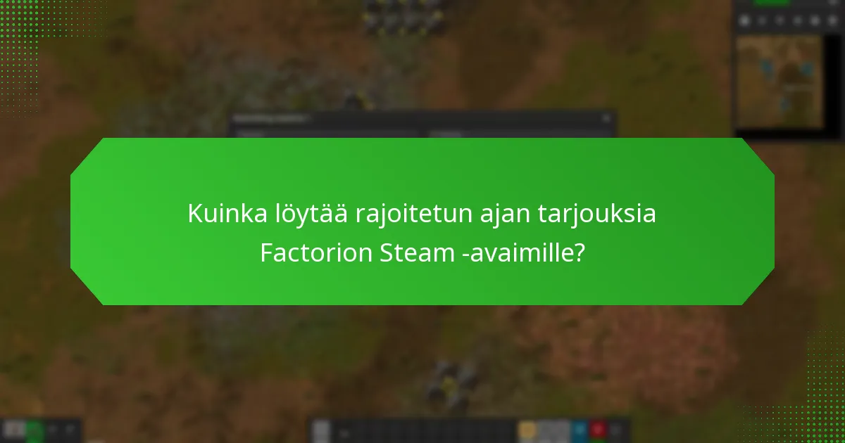 Kuinka löytää rajoitetun ajan tarjouksia Factorion Steam -avaimille?