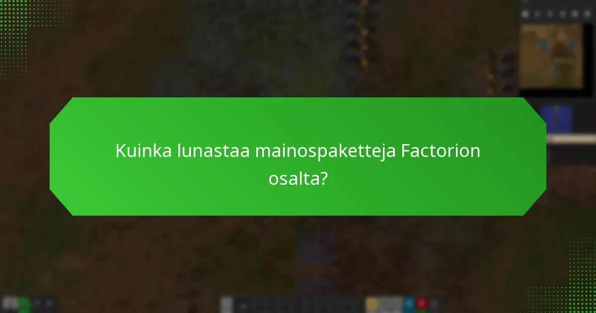 Mitkä mainosstrategiat ovat tehokkaita Factorion osalta?