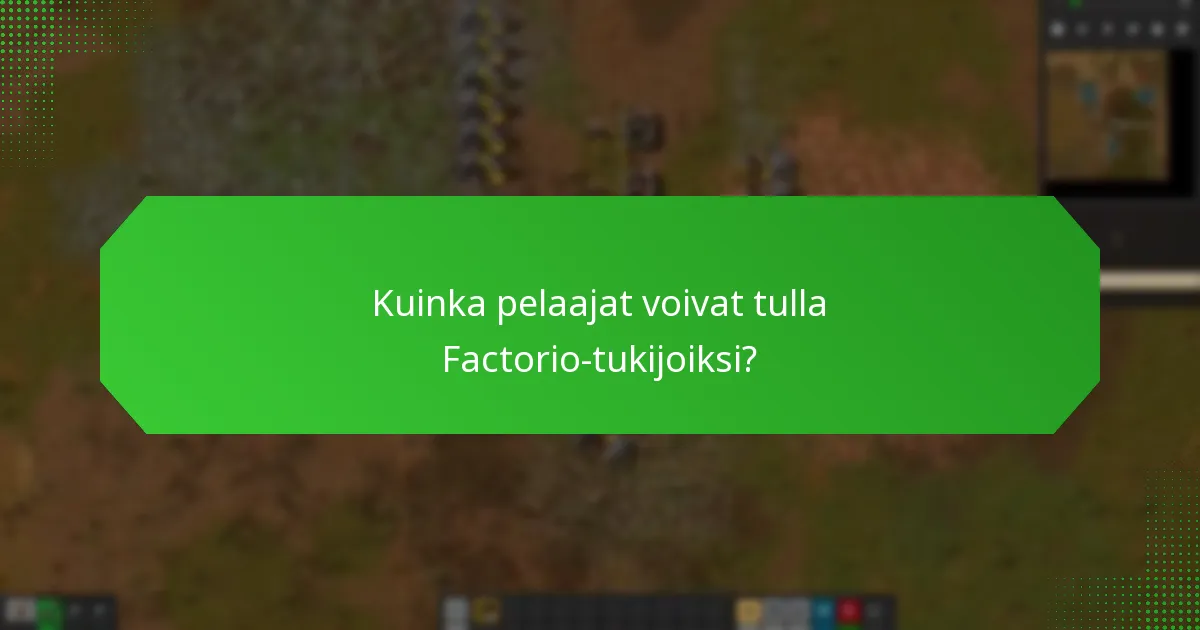 Mitkä tapahtumat korostavat Factorio-tukijoita?