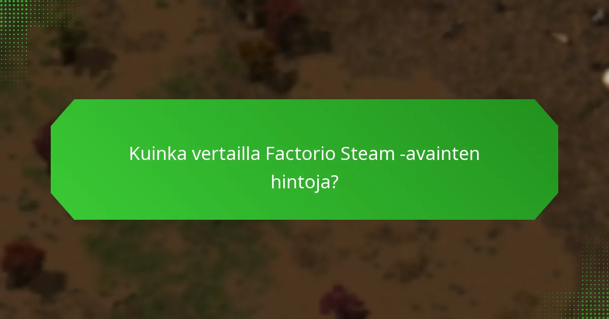 Mitkä ovat nykyiset markkinatrendit Factorio Steam -avaimille?