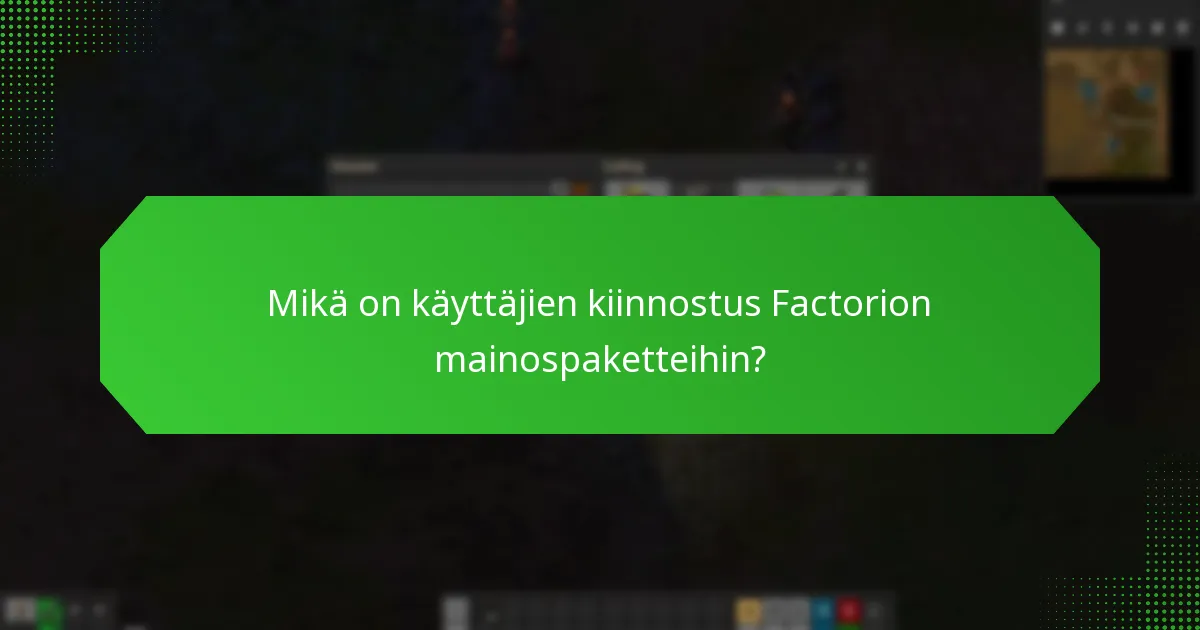 Mikä on käyttäjien kiinnostus Factorion mainospaketteihin?