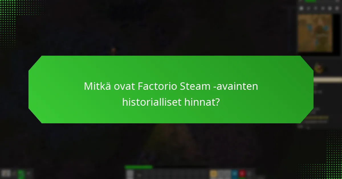 Mitkä ovat parhaat käytännöt Factorio Steam -avainten ostamisessa?
