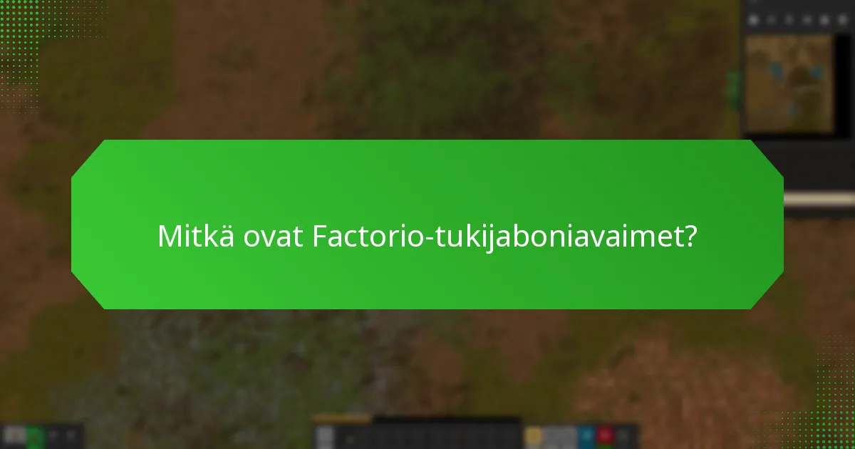 Mitkä ovat Factorio-tukijaboniavainten arvot?