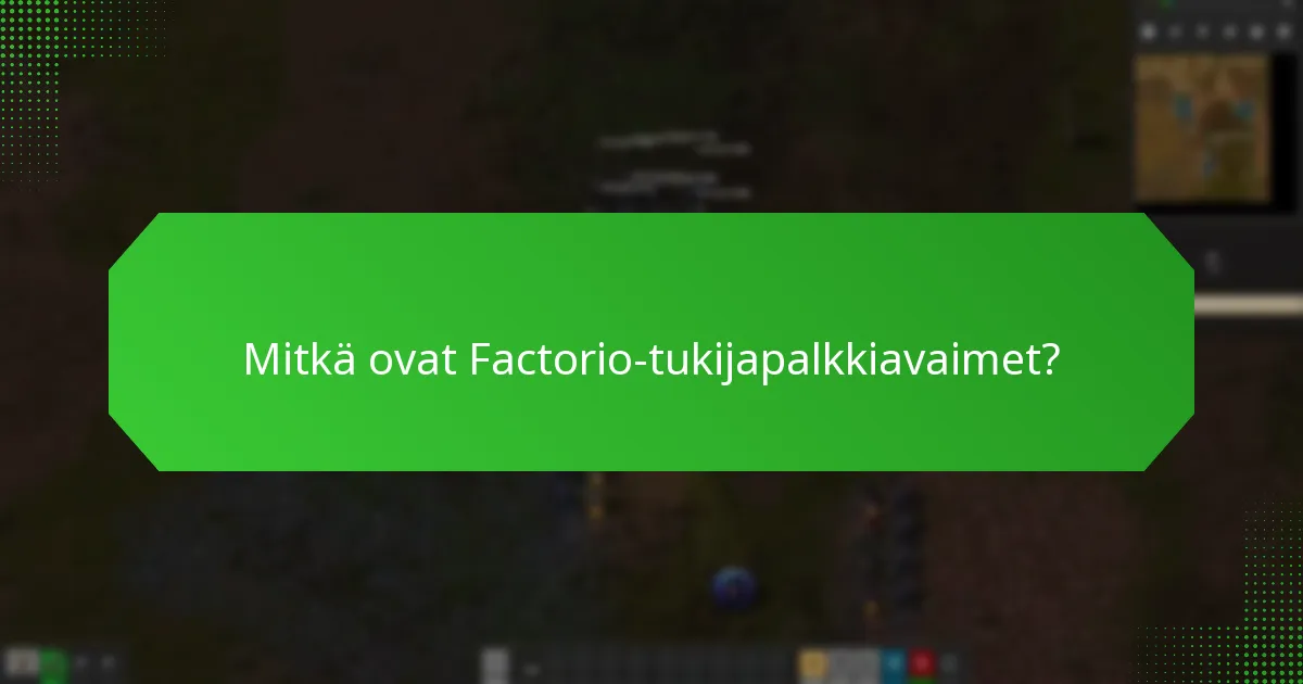 Mitkä ovat viimeisimmät päivitykset Factorio-palkkiavaimista?