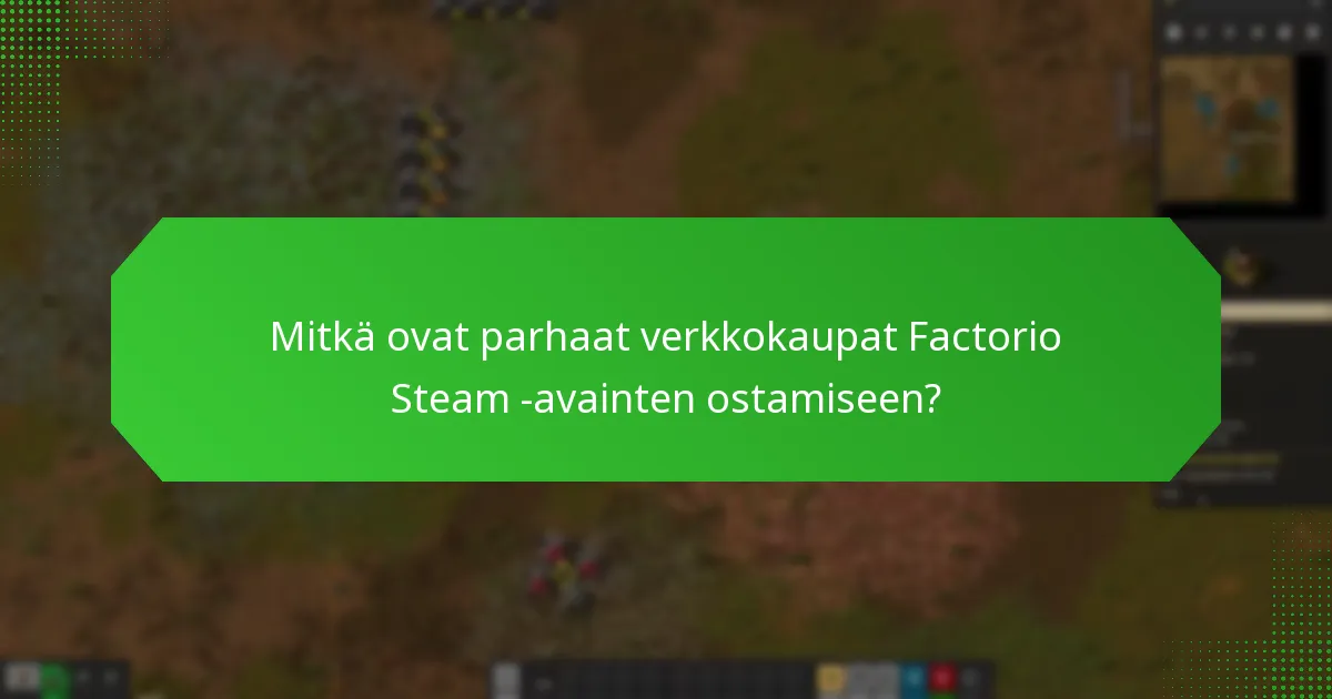Mitkä ovat parhaat käytännöt Steam-avainten ostamiseen turvallisesti?